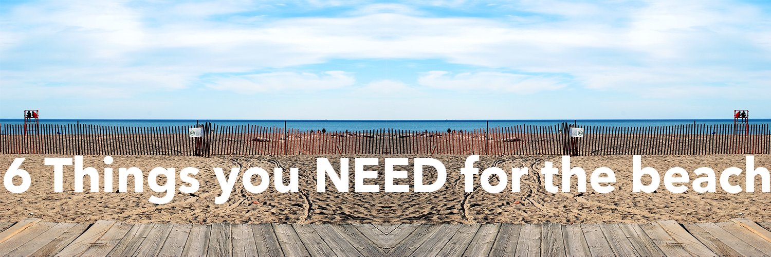 6 Things You Need For The Beach