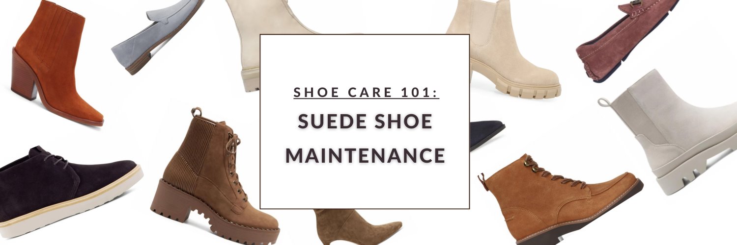 Shoe Care 101: Maintenance - Suede and Textile Shoes