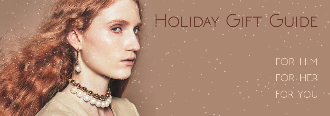 Holiday Gift Guide, For her, for him and for you